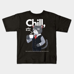 Funny chill coffee and cat quotes design Kids T-Shirt